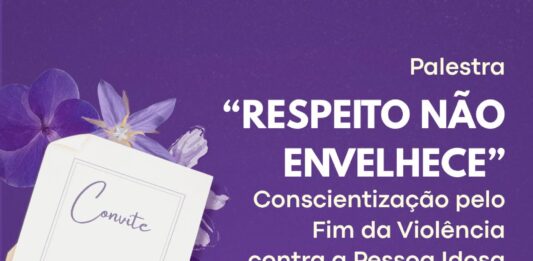 Palestra “Respeito Não Envelhece” marca o Dia Mundial de Conscientização da Violência contra a Pessoa Idosa